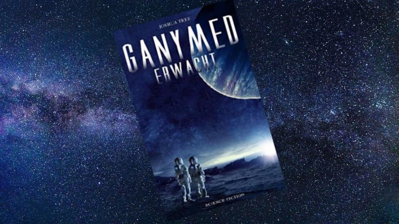 Ganymed erwacht Joshua Tree Sciencefiction Literaturblog Schreibblogg