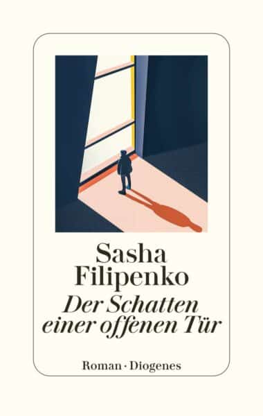 „Der Schatten einer offenen Tür“ Sasha Filipenko | SCHREIBBLOGG 2026 Pressebild Der Schatten einer offenen Tür. Sasha Filipenko Rezension Diogenes-Verlag_